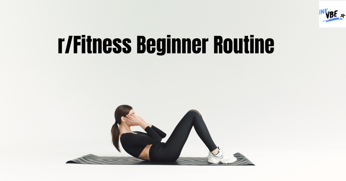 r/Fitness Beginner Routine